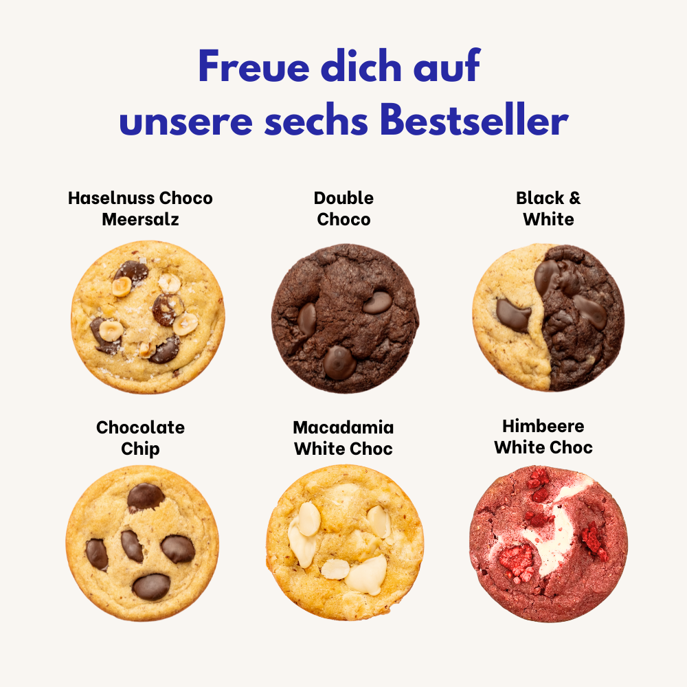 Freue dich auf unsere sechs Bestseller Cookies